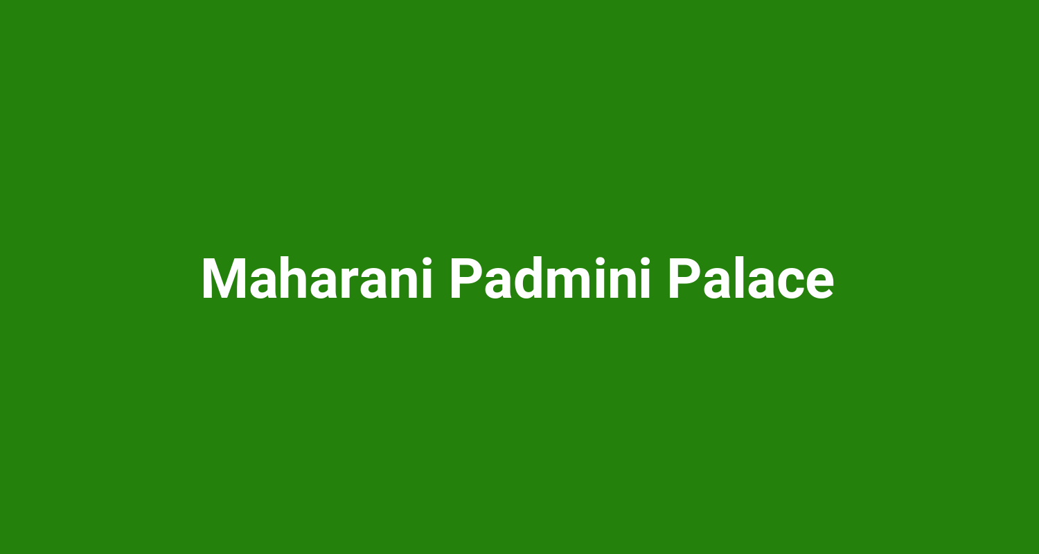 Maharani Padmini Palace