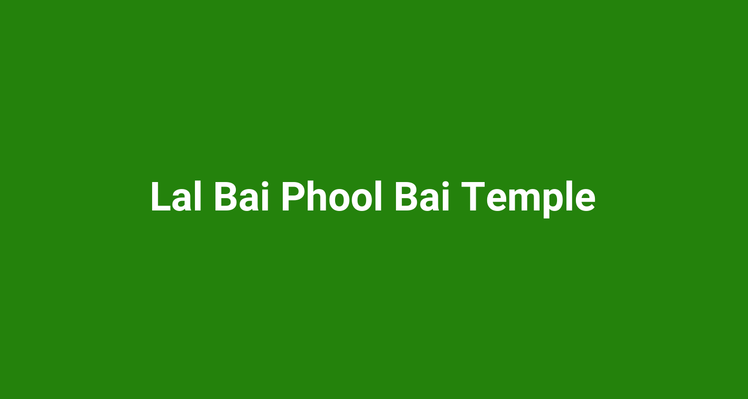 Lal Bai Phool Bai Temple