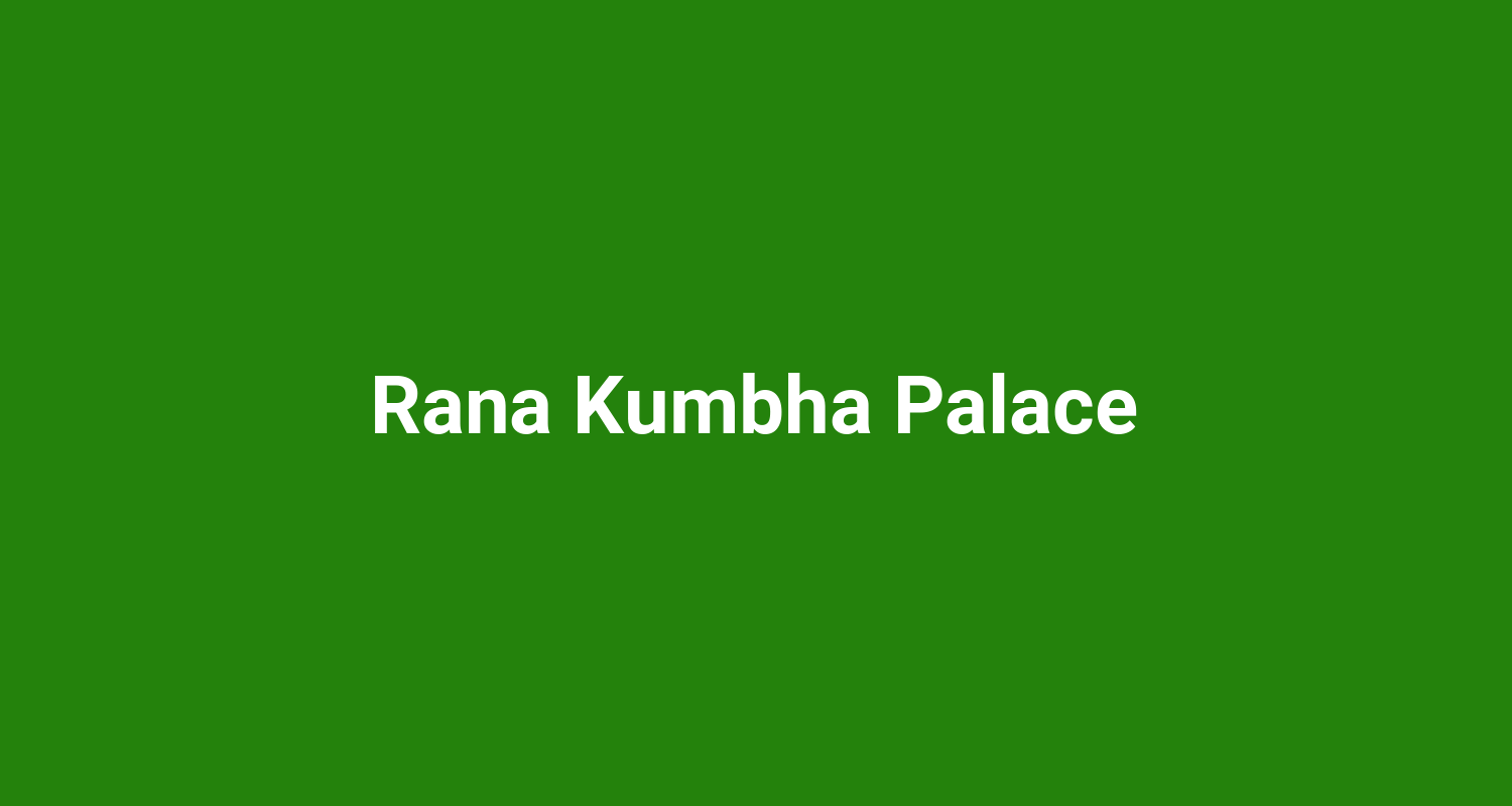Rana Kumbha Palace