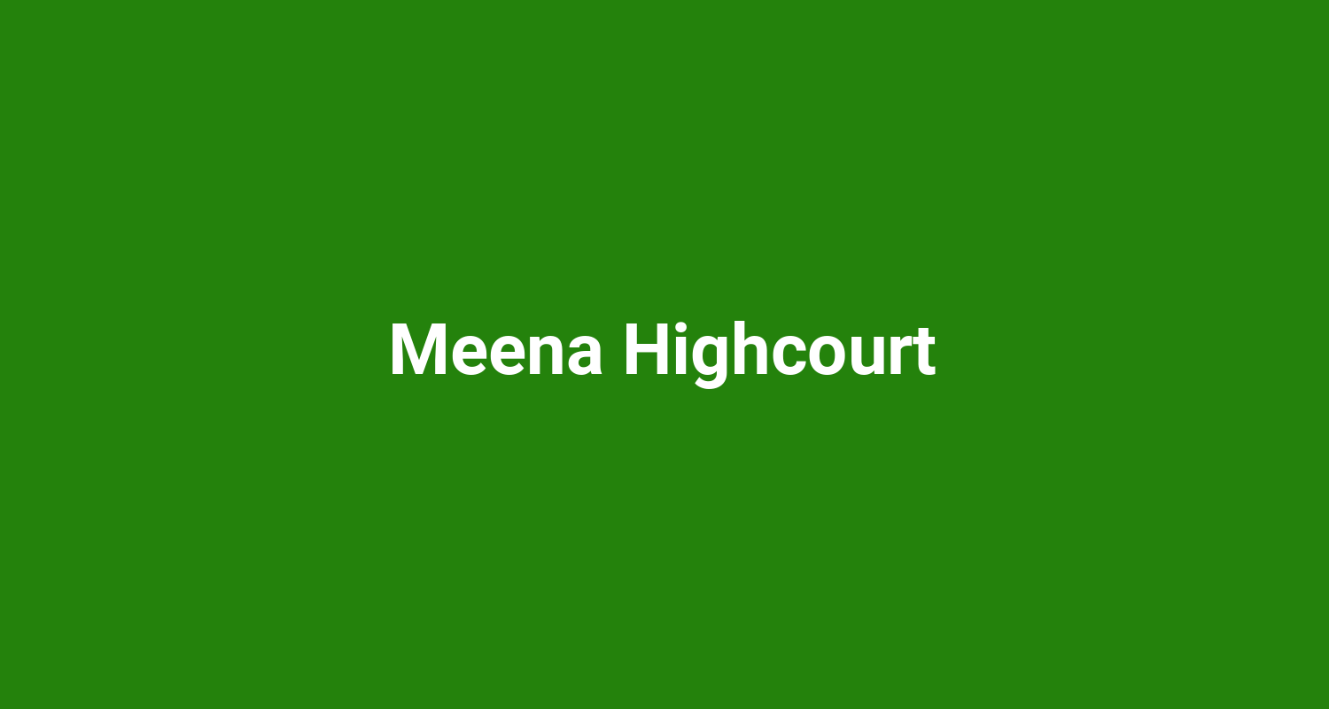 Meena Highcourt