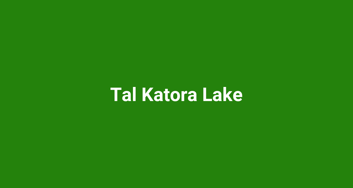 Tal Katora Lake