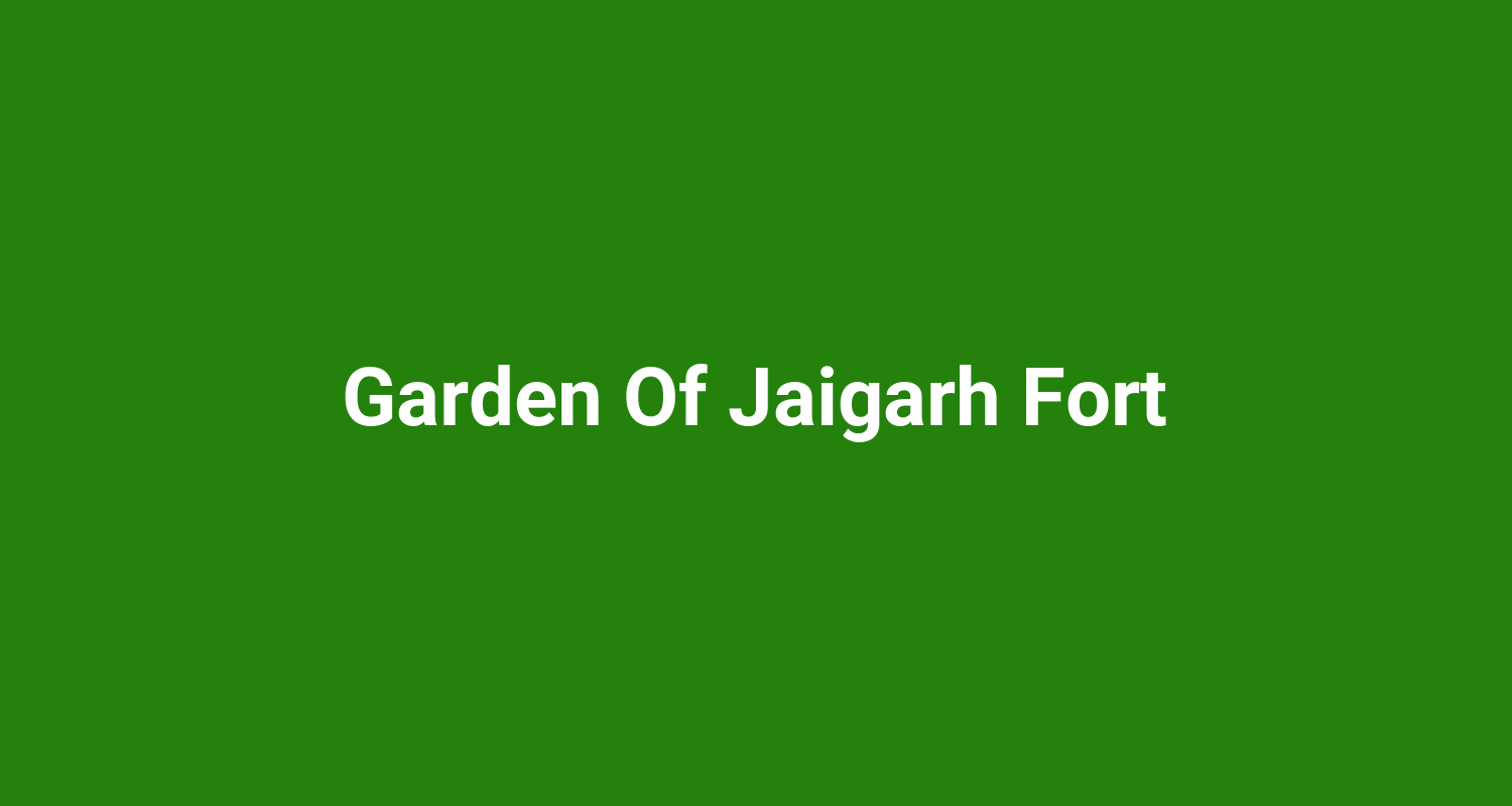 Garden Of Jaigarh Fort