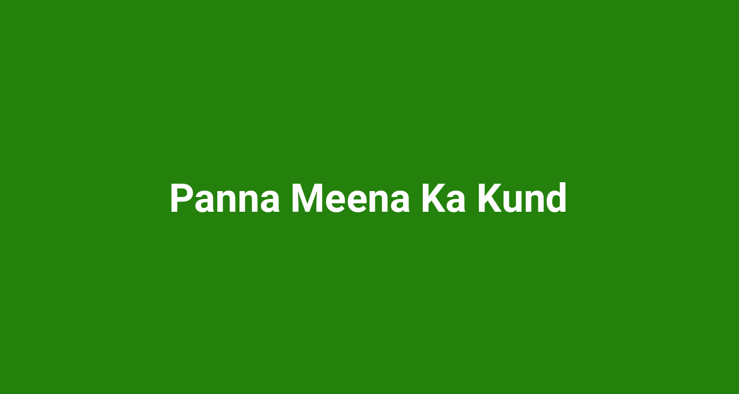 Panna Meena Ka Kund