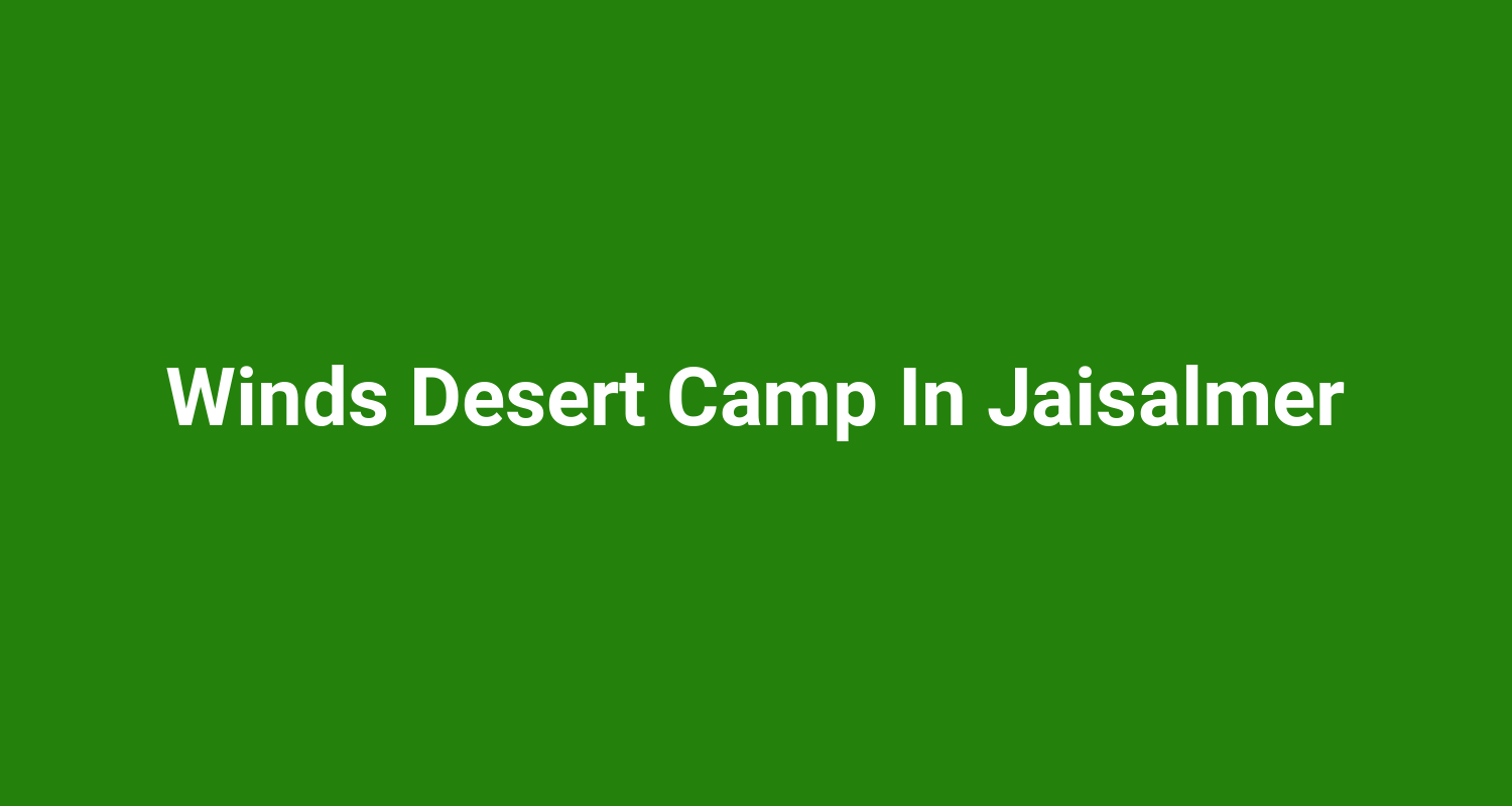 Winds Desert Camp In Jaisalmer