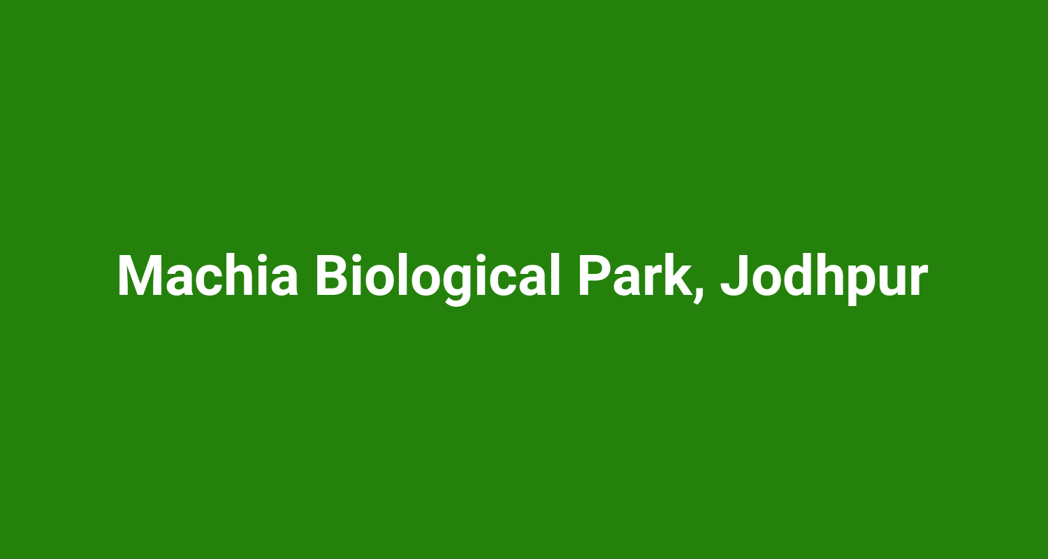 Machia Biological Park Jodhpur
