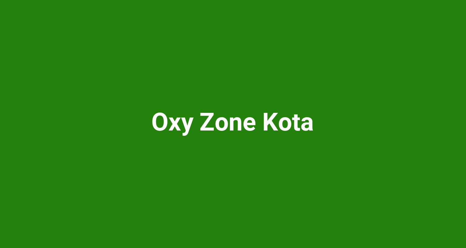 Oxy Zone Kota