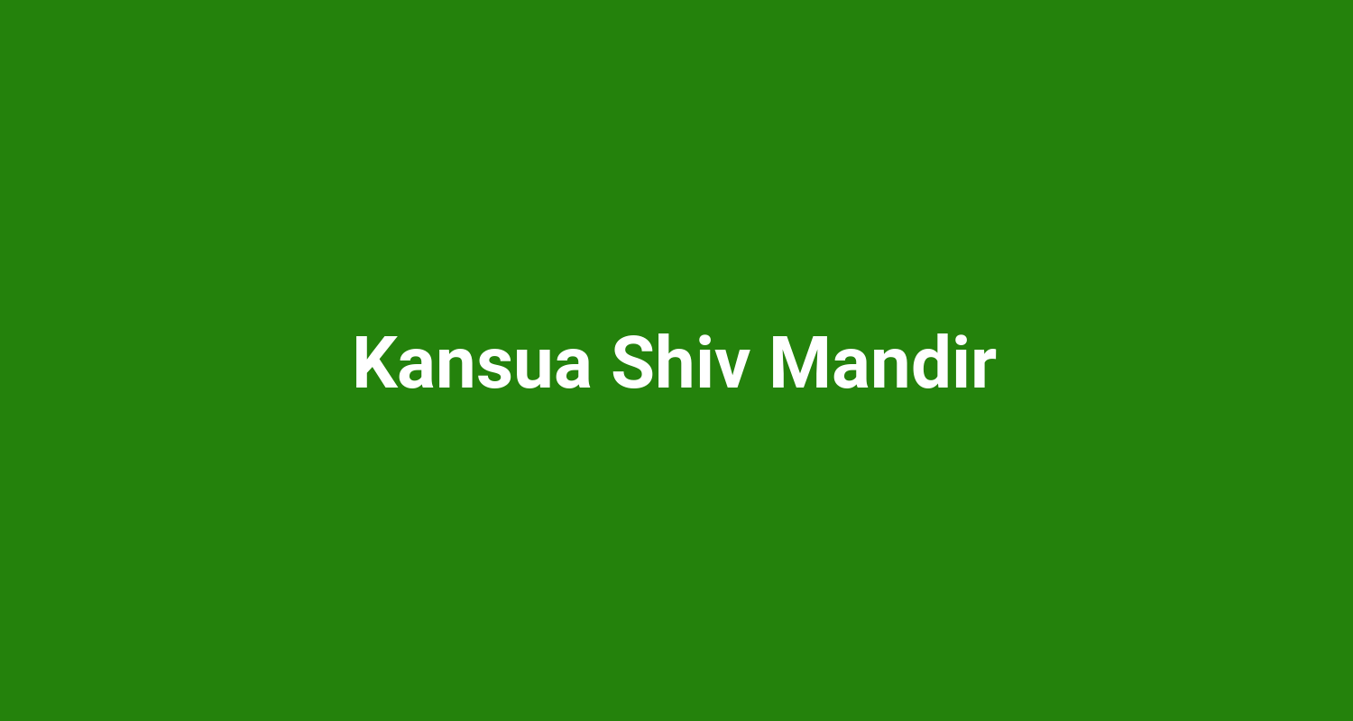 Kansua Shiv Mandir