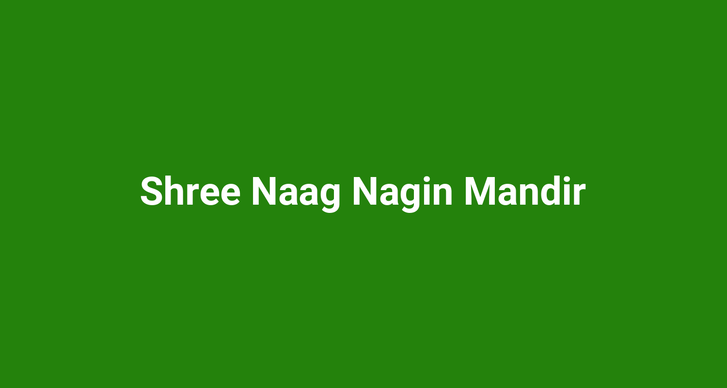 Shree Naag Nagin Mandir