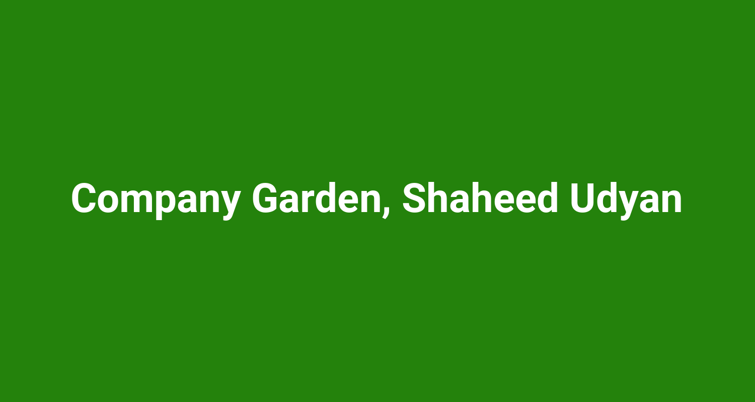 Company Garden Shaheed Udyan