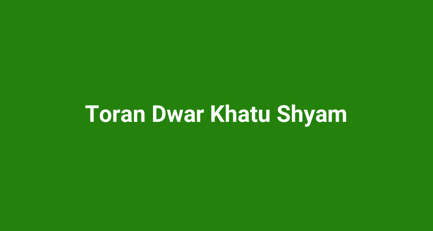 Toran Dwar Khatu Shyam