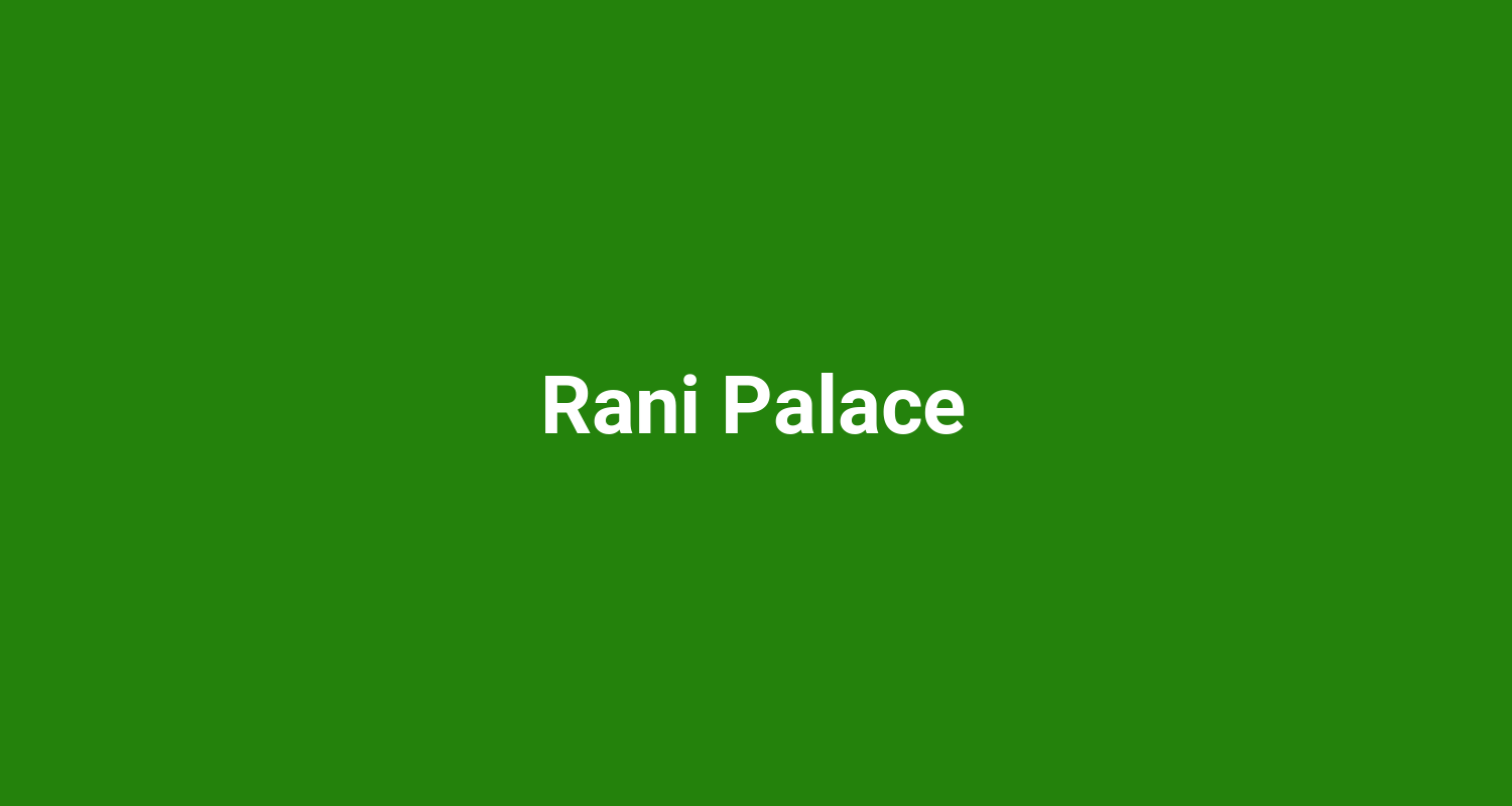 Rani Palace