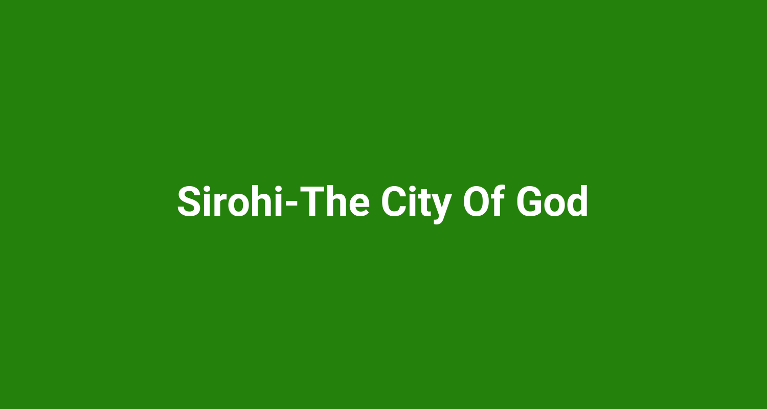 SirohiThe City Of God