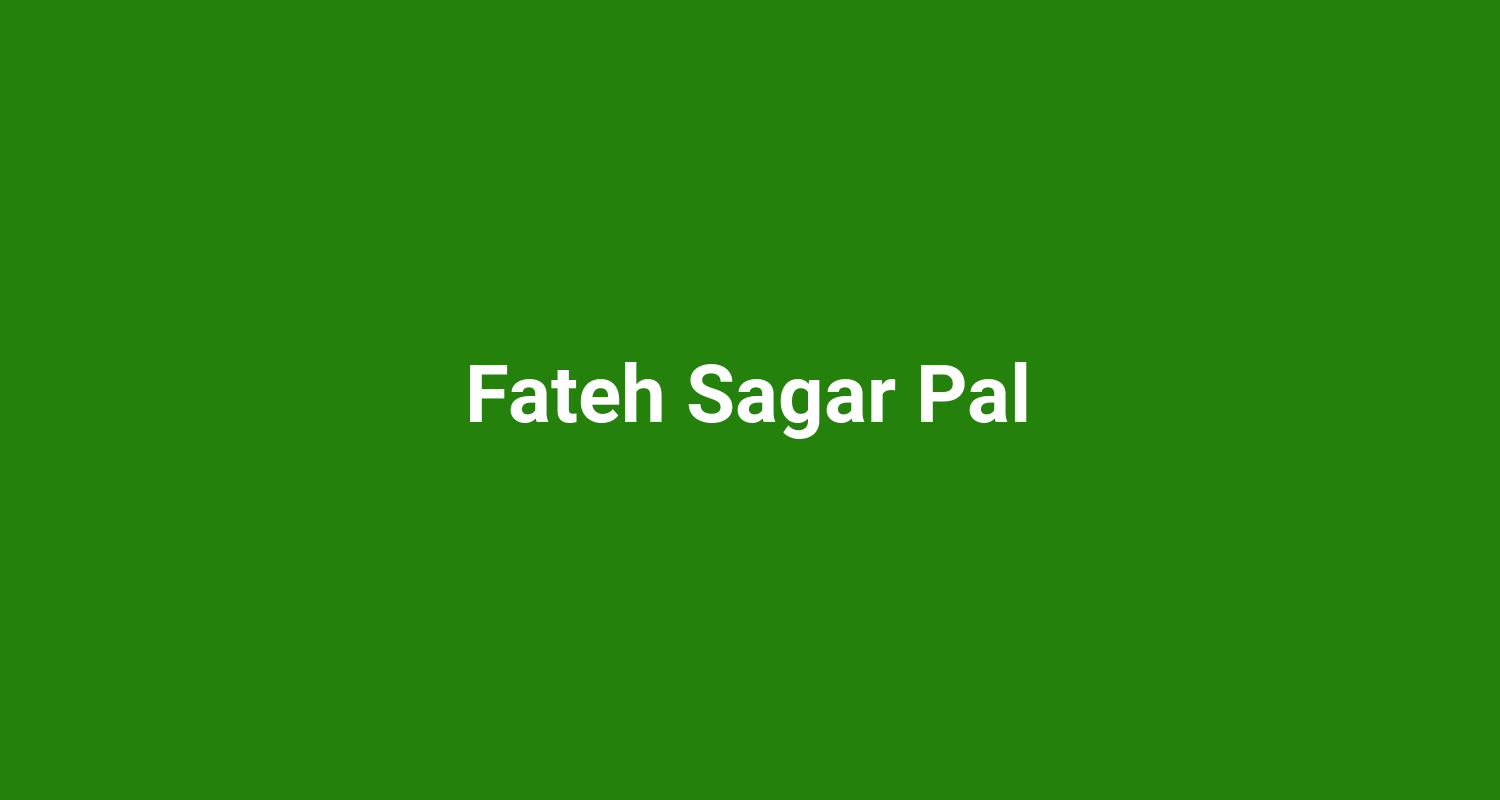 Fateh Sagar Pal
