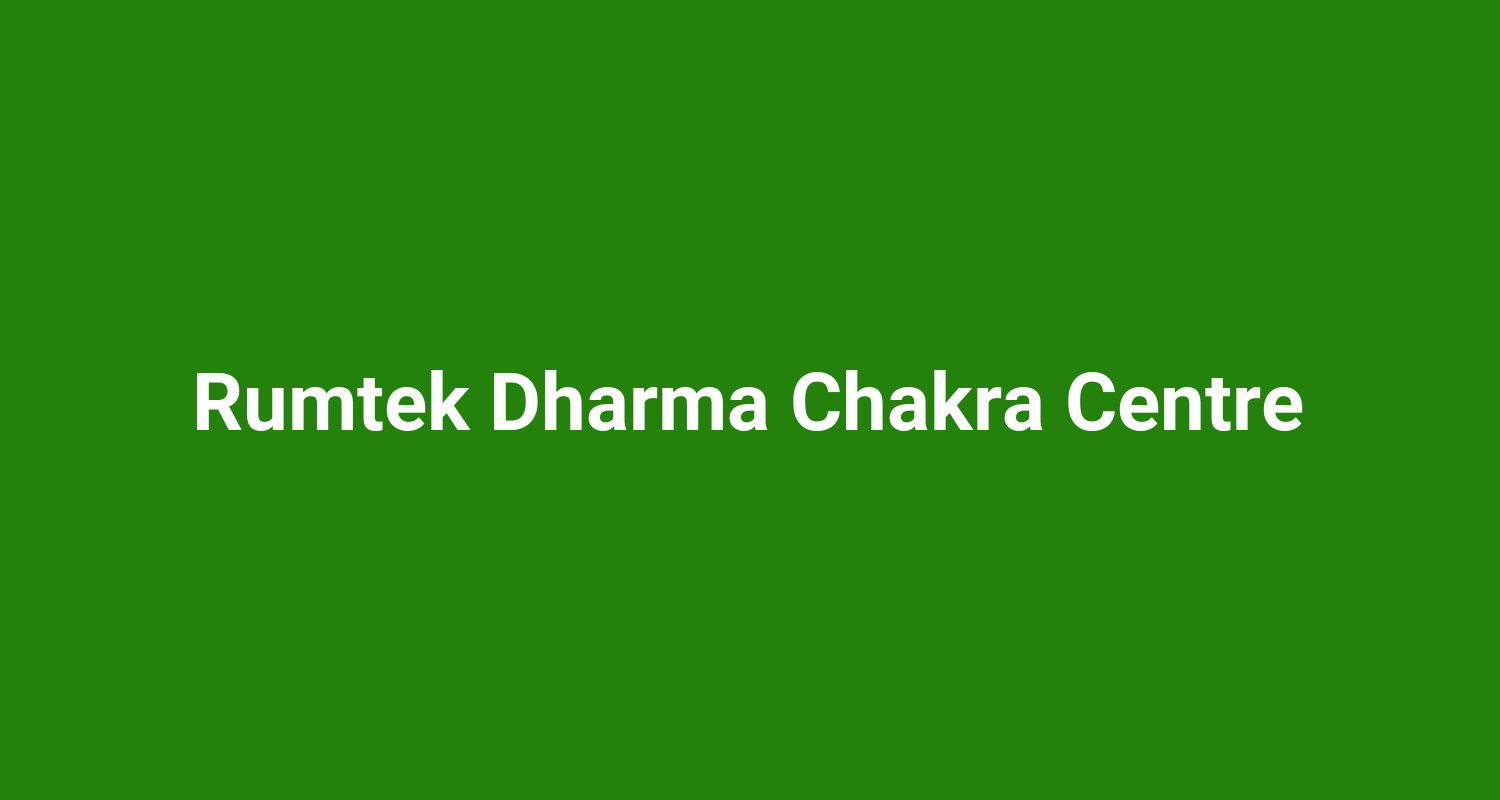 Rumtek Dharma Chakra Centre