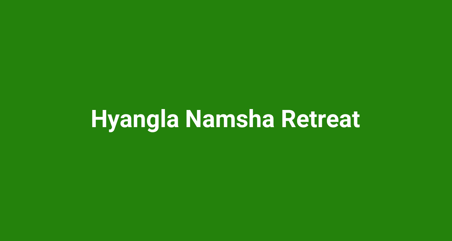 Hyangla Namsha Retreat
