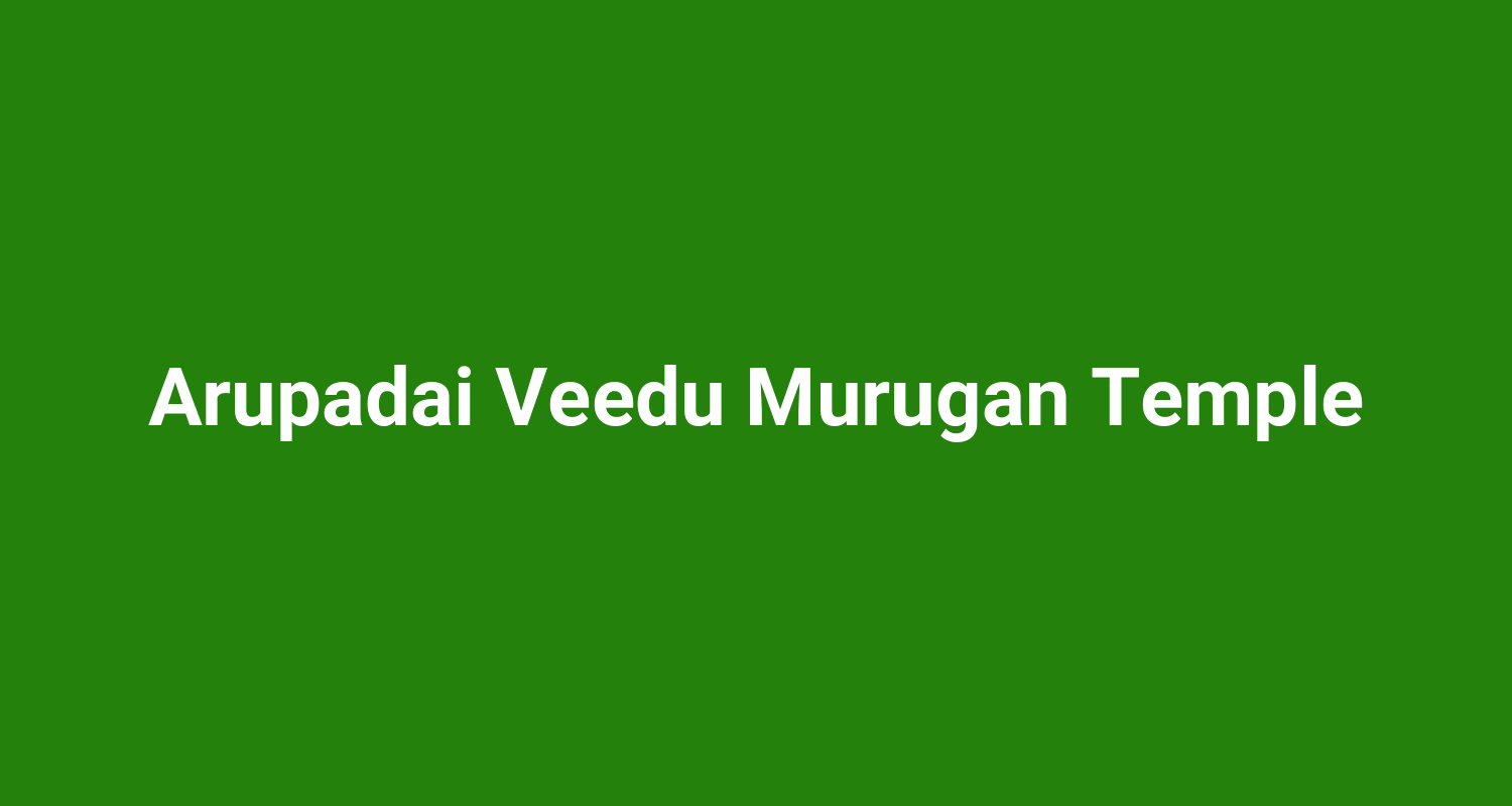 Arupadai Veedu Murugan Temple
