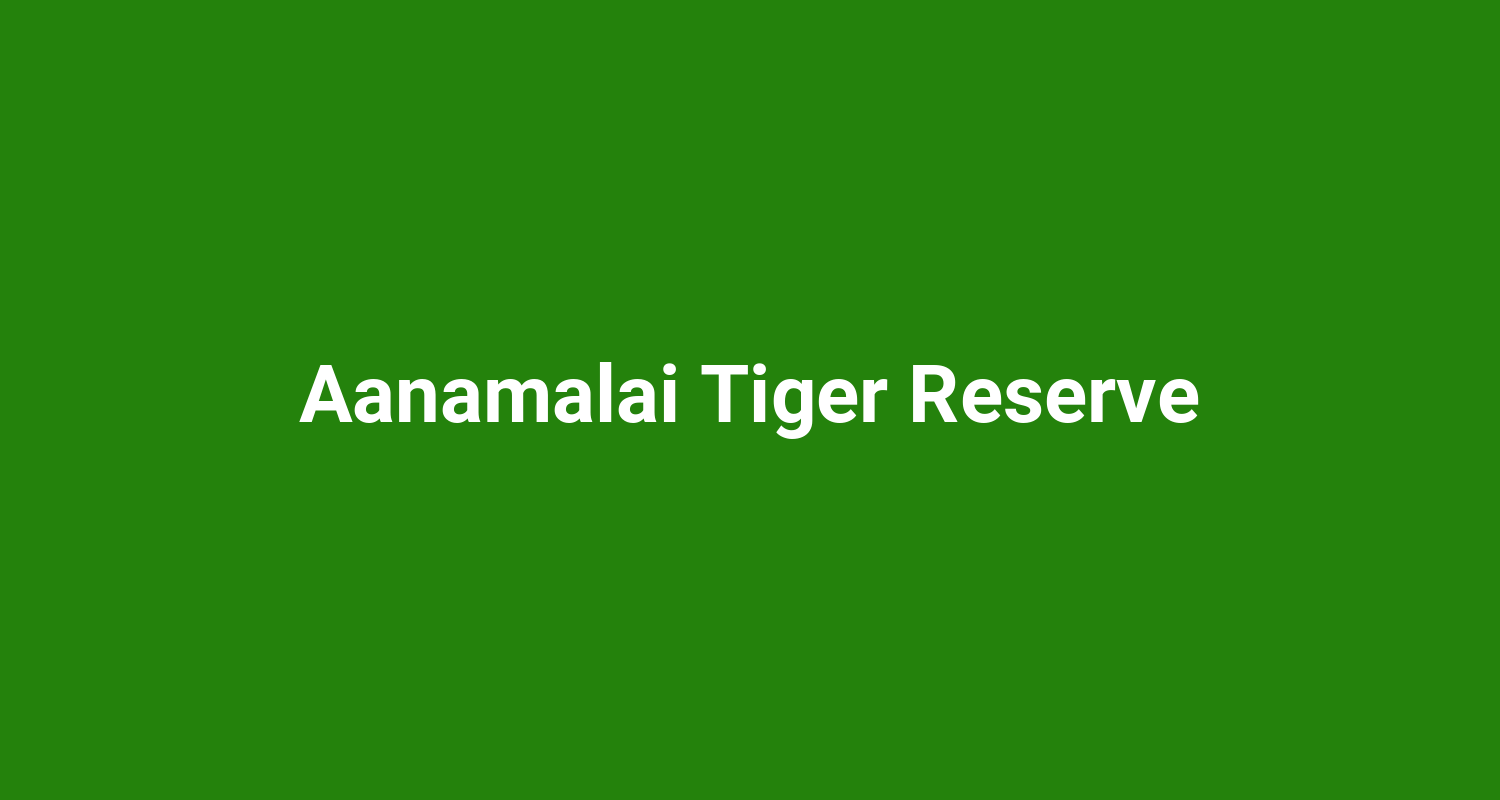 Aanamalai Tiger Reserve