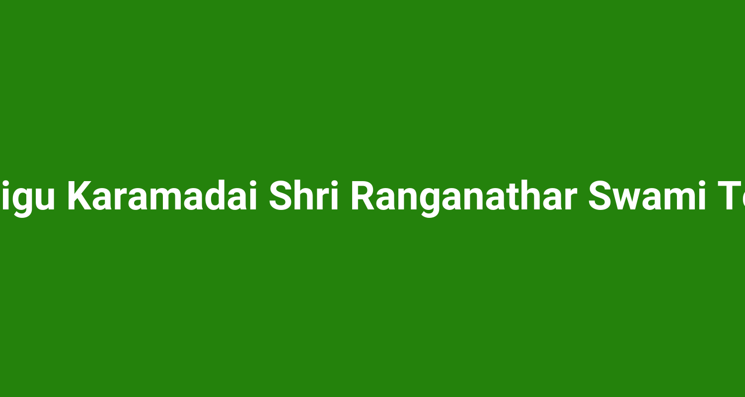 Arulmigu Karamadai Shri Ranganathar Swami Temple