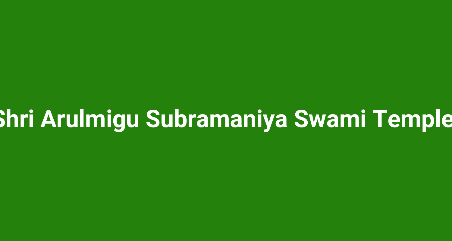 Shri Arulmigu Subramaniya Swami Temple