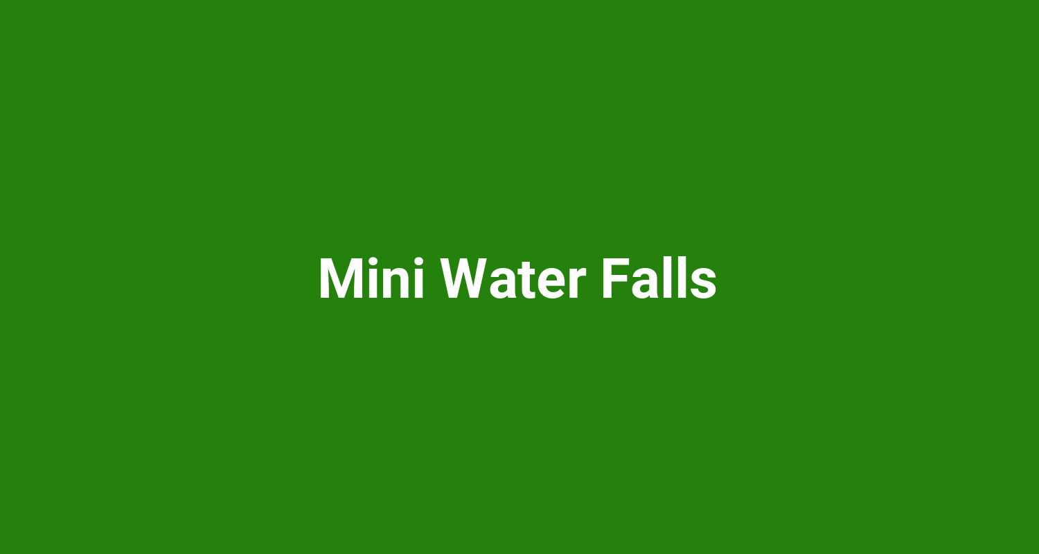Mini Water Falls
