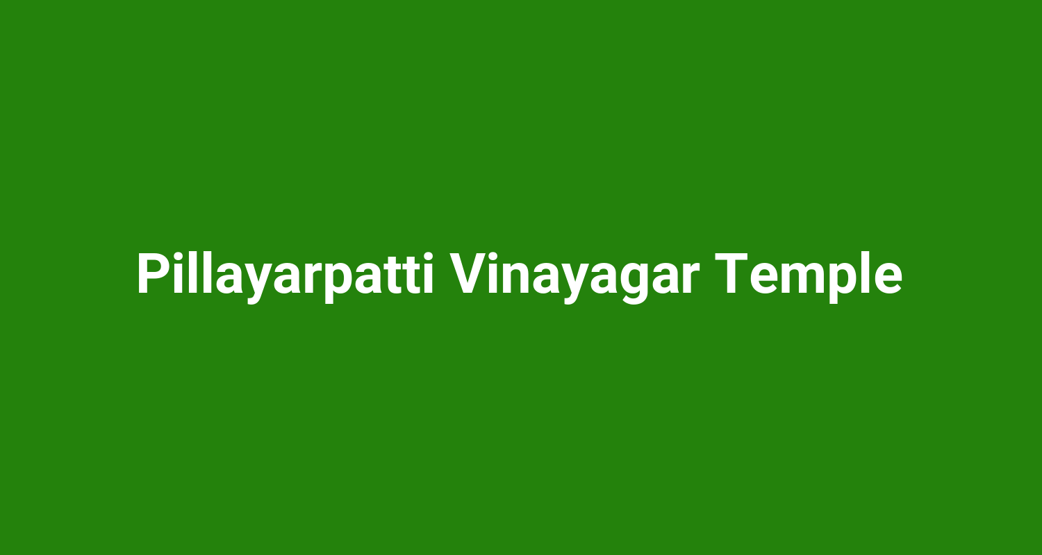 Pillayarpatti Vinayagar Temple