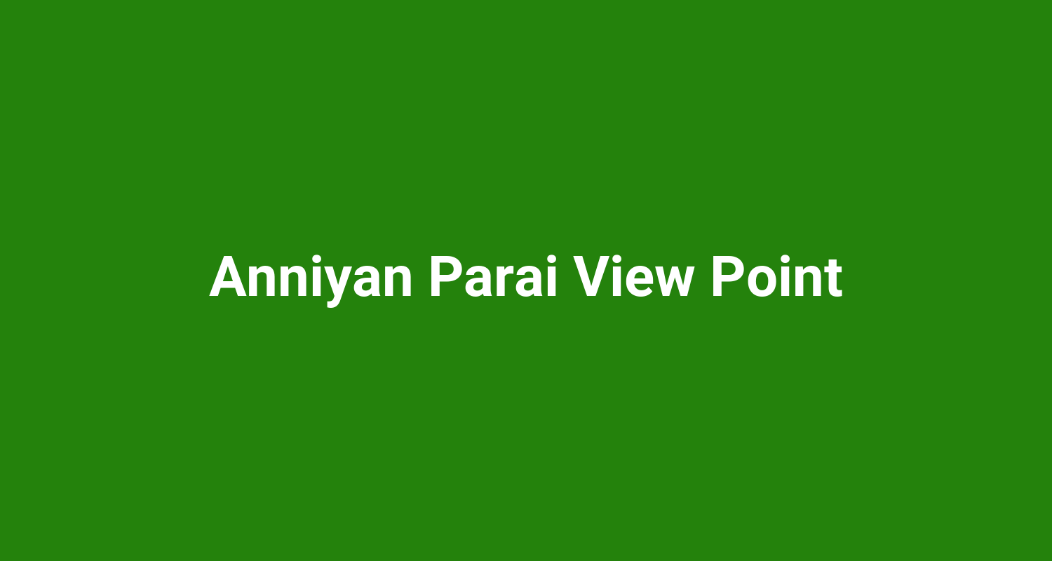 Anniyan Parai View Point