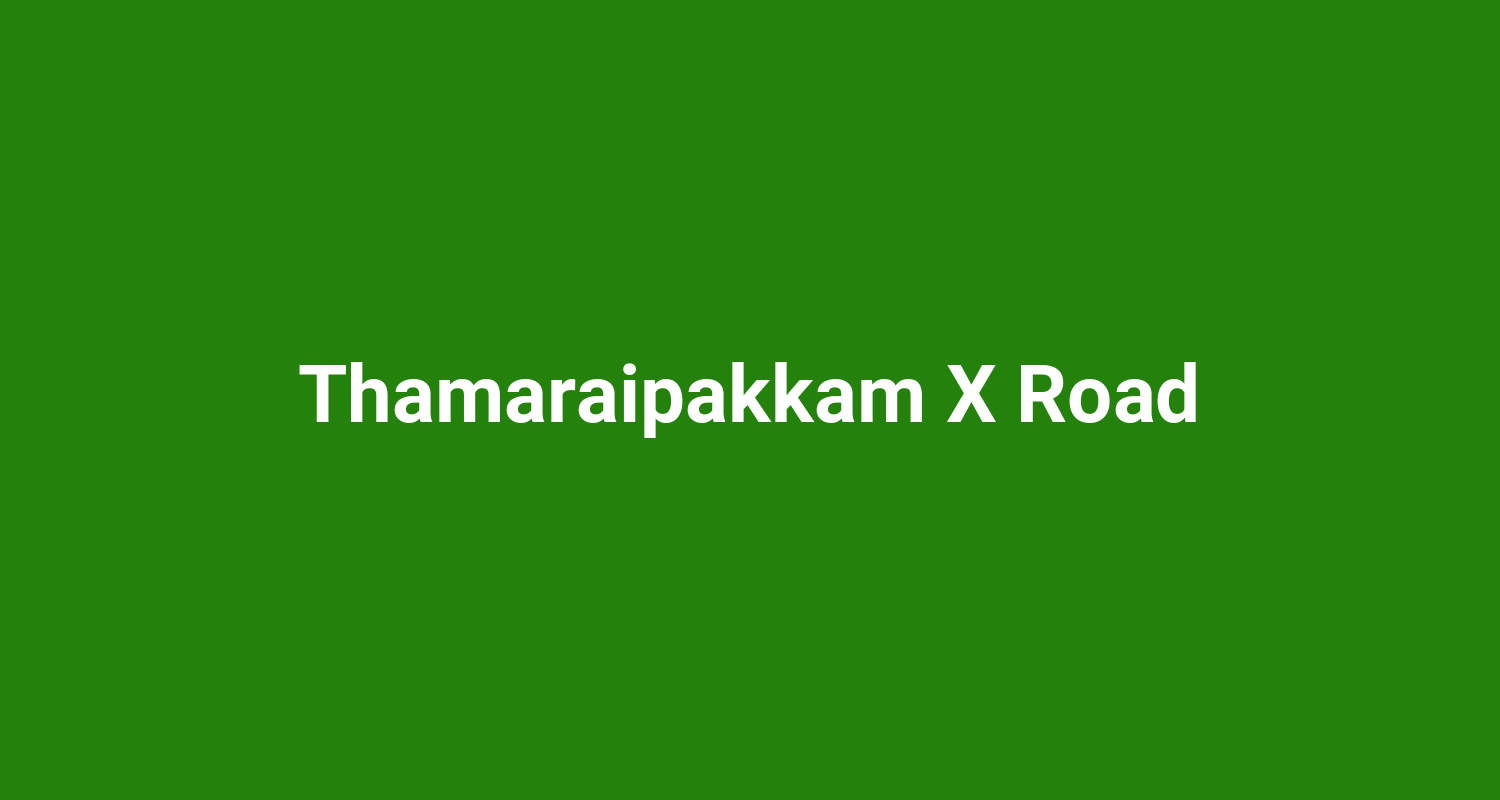 Thamaraipakkam X Road