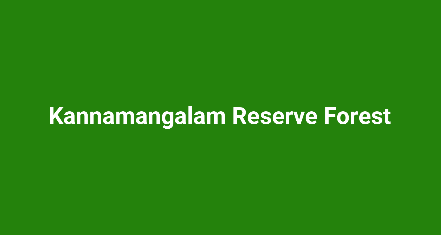Kannamangalam Reserve Forest