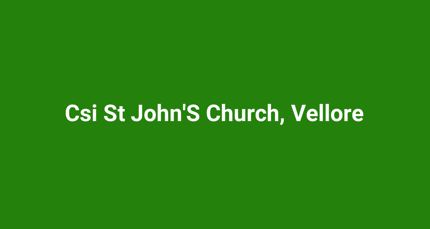 Csi St JohnS Church Vellore