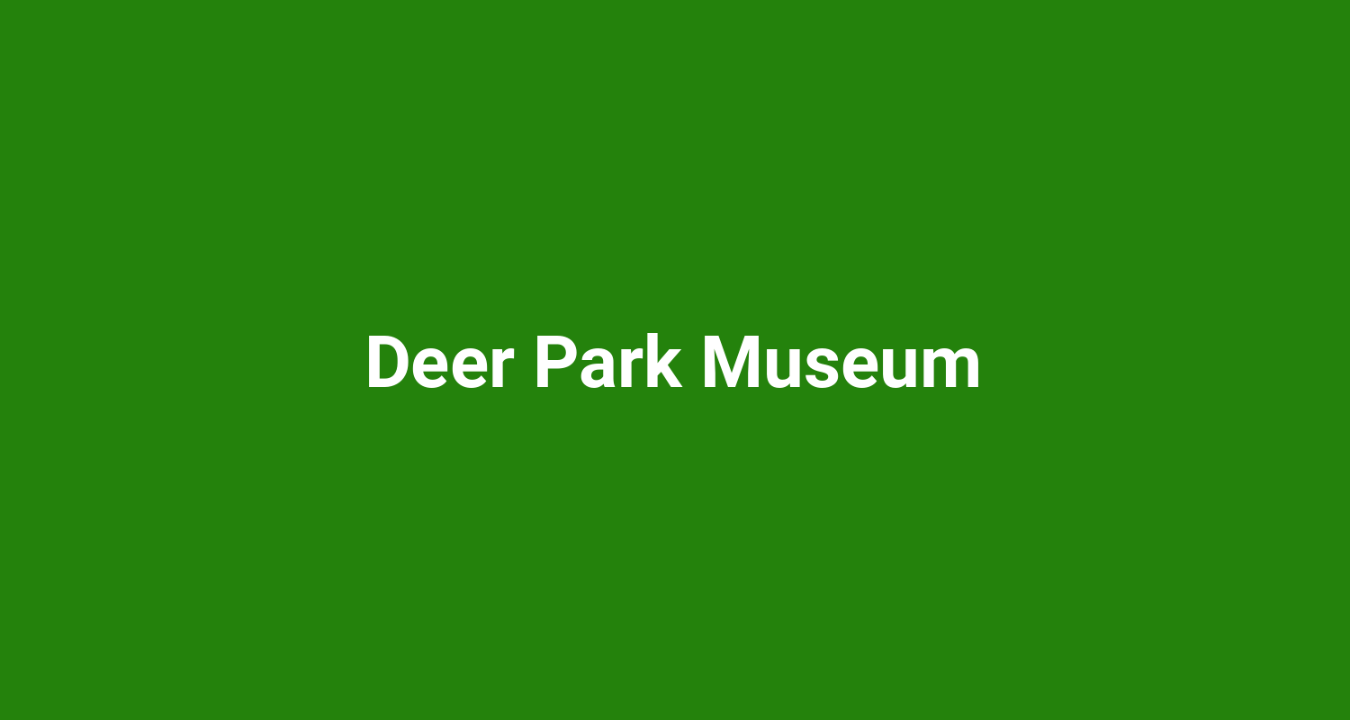 Deer Park Museum