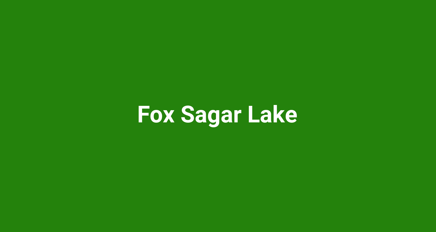 Fox Sagar Lake