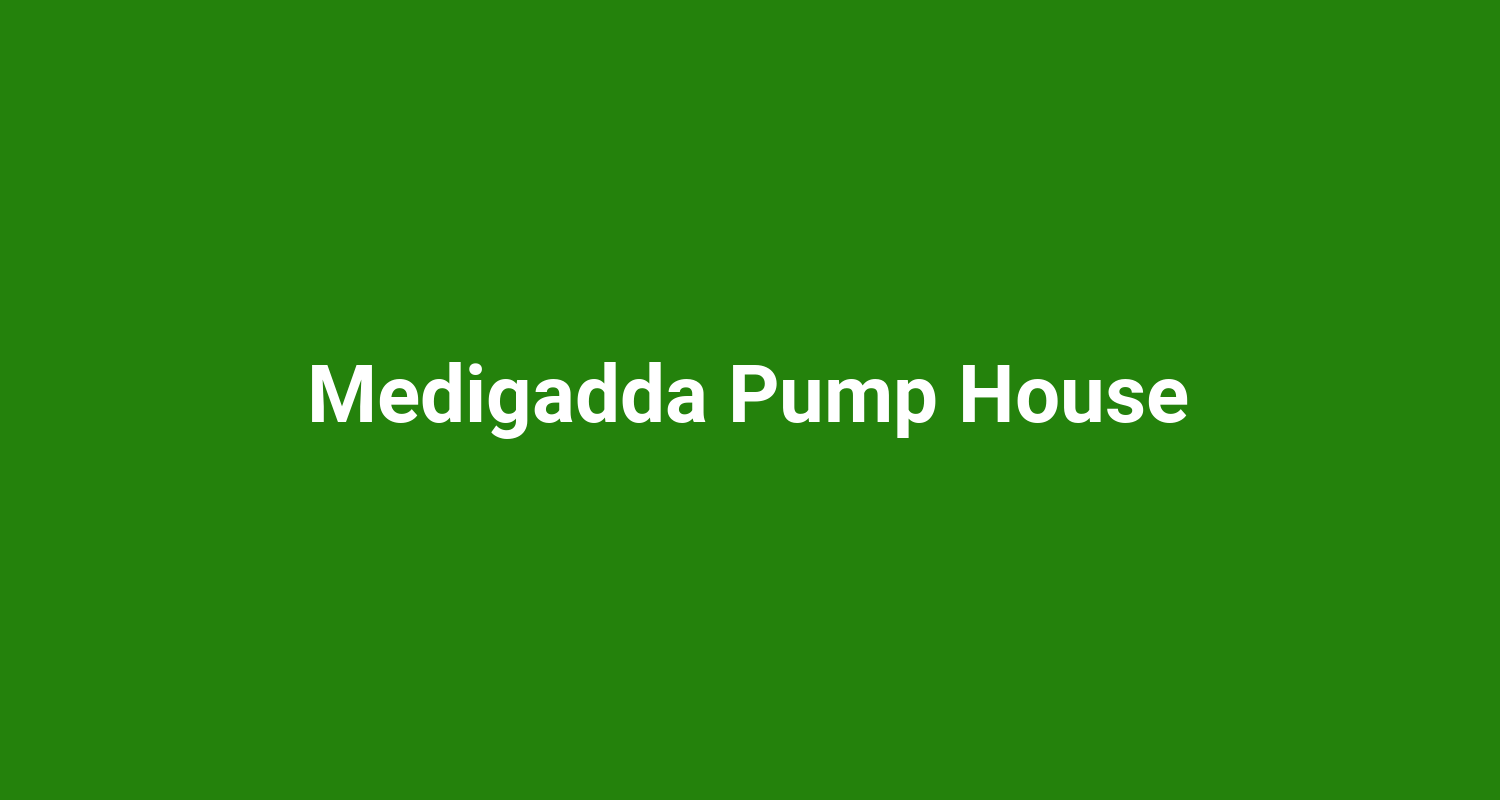 Medigadda Pump House