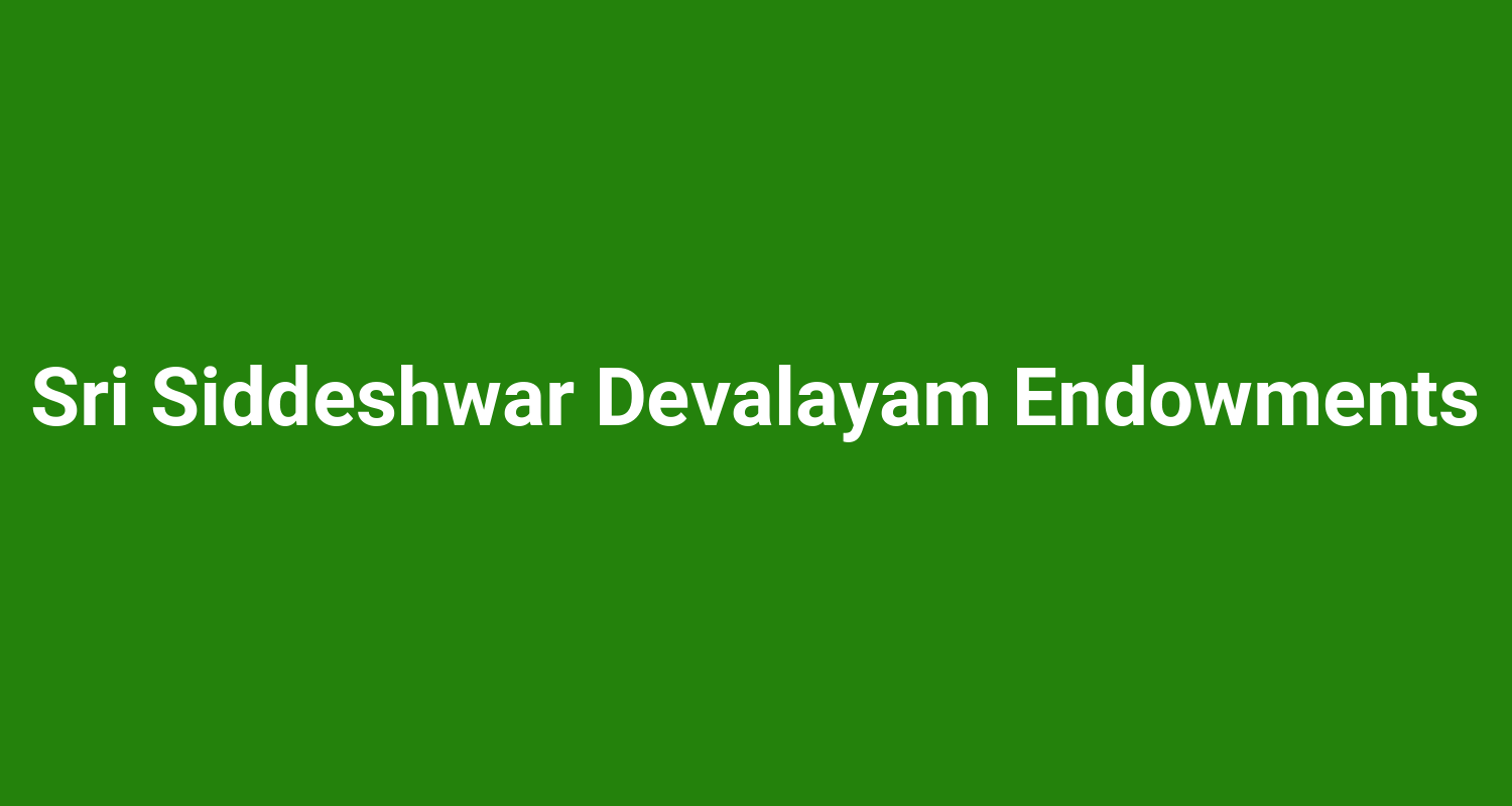 Sri Siddeshwar Devalayam Endowments