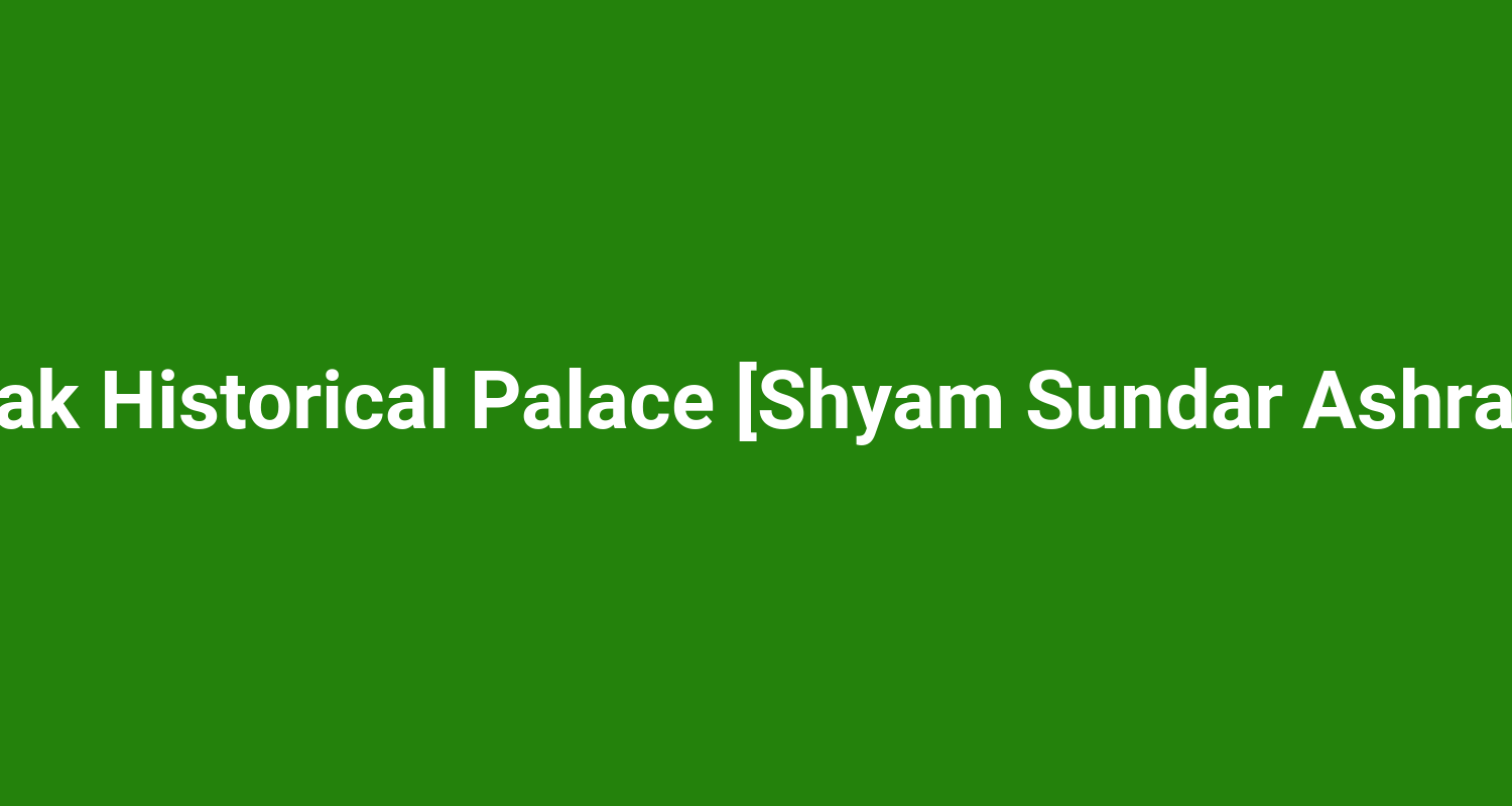 Pilak Historical Palace Shyam Sundar Ashram
