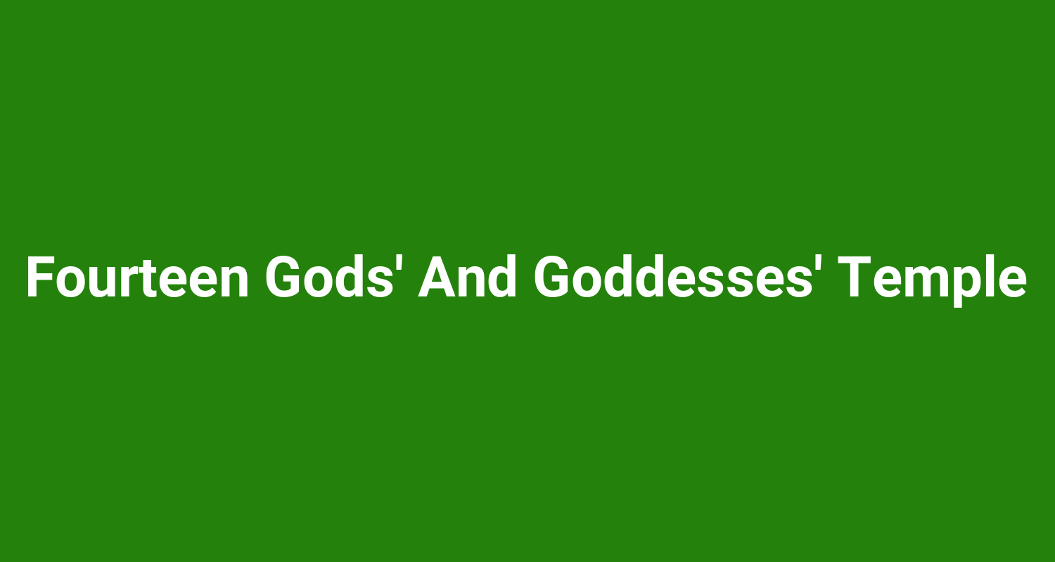 Fourteen Gods And Goddesses Temple
