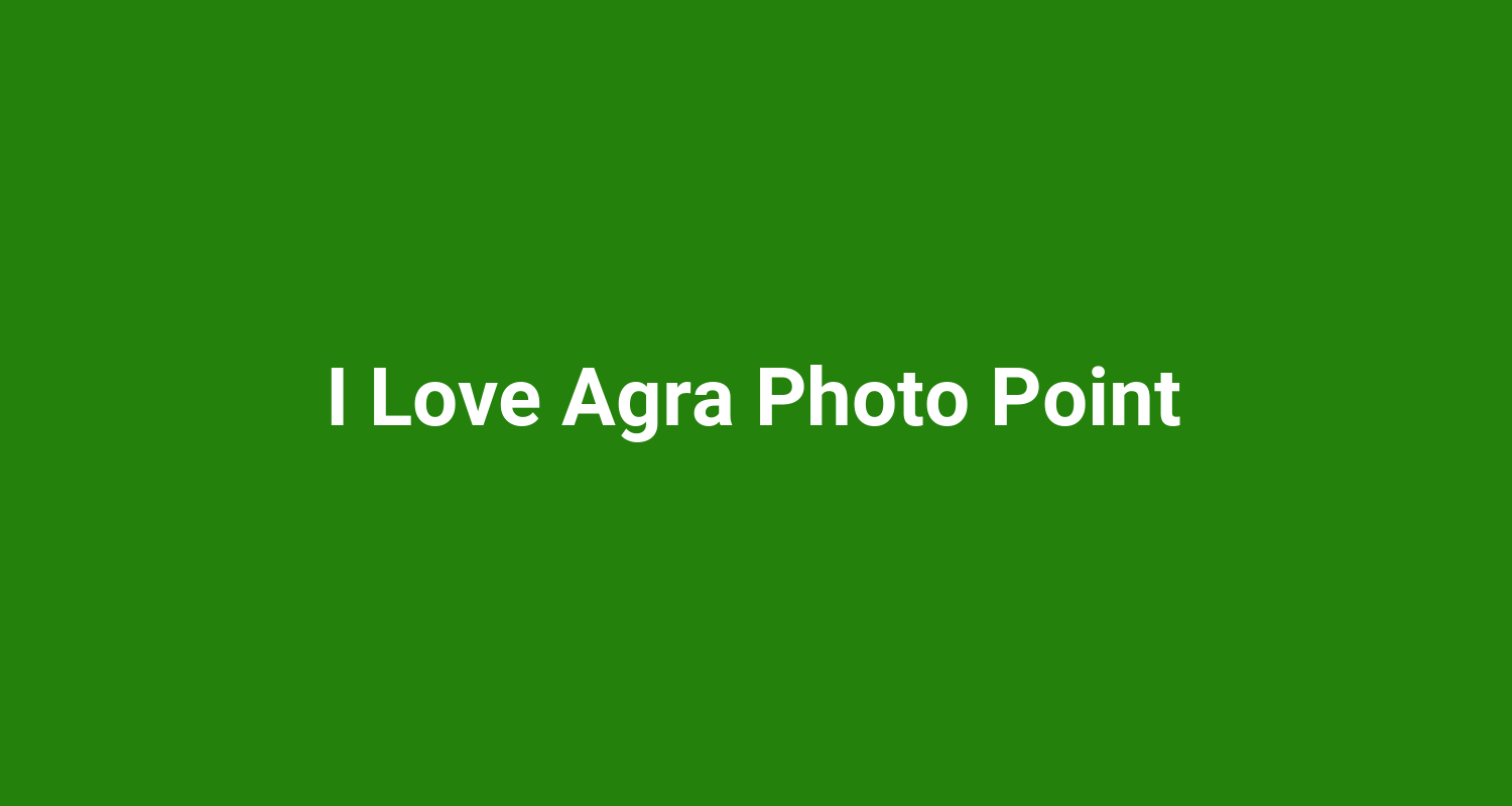 I Love Agra Photo Point