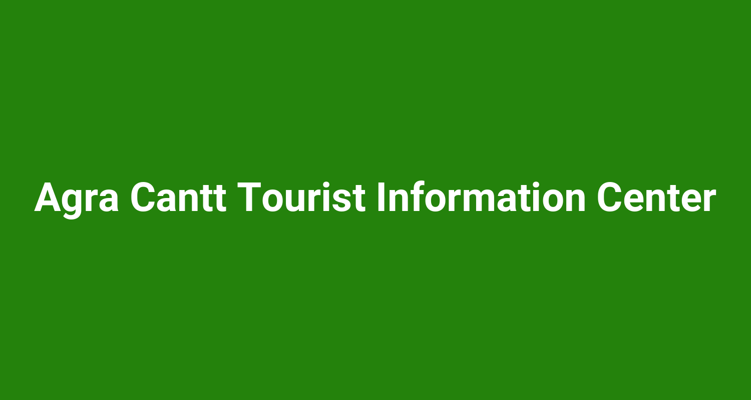 Agra Cantt Tourist Information Center