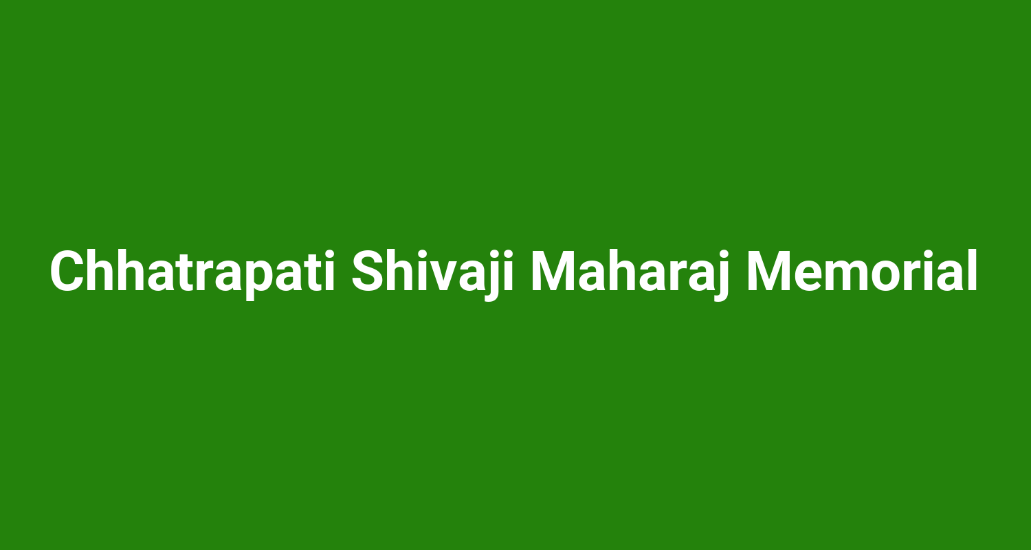Chhatrapati Shivaji Maharaj Memorial