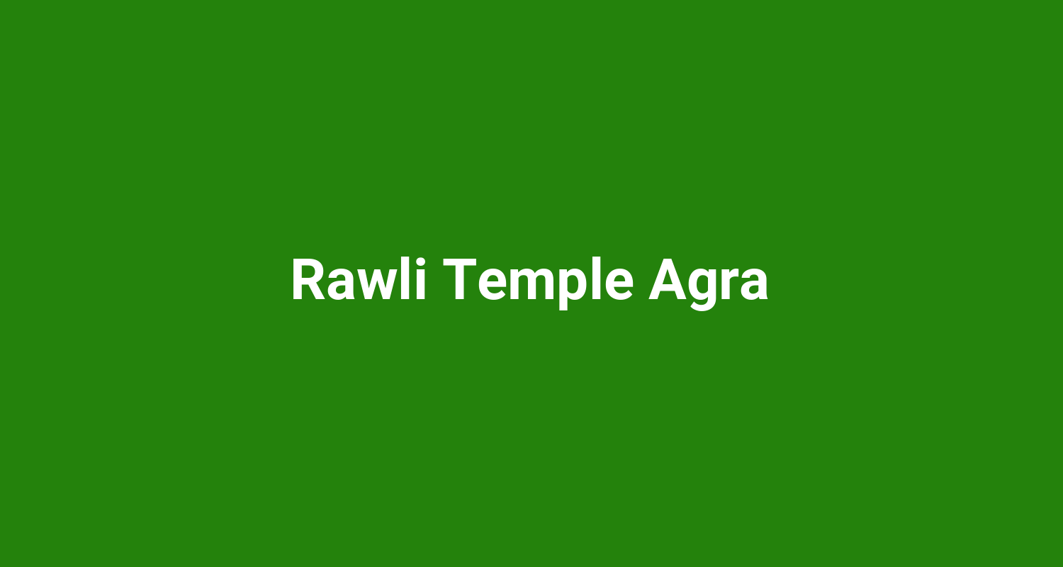 Rawli Temple Agra