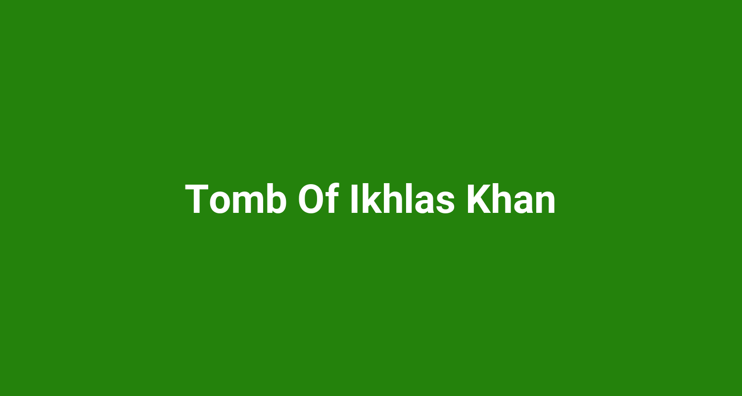 Tomb Of Ikhlas Khan