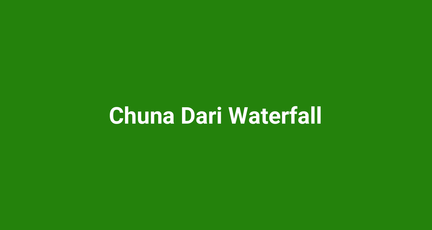 Chuna Dari Waterfall