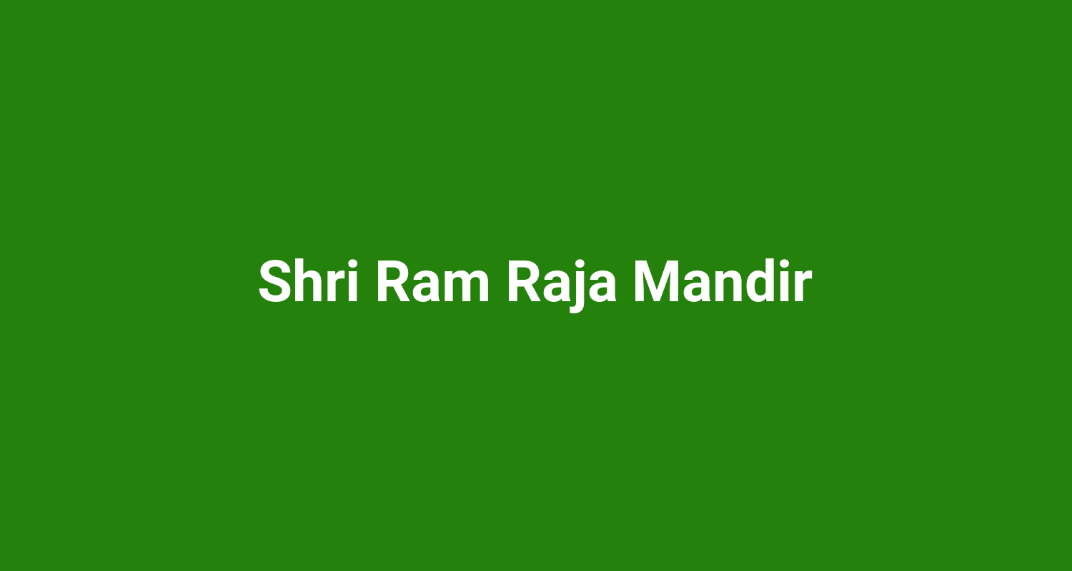 Shri Ram Raja Mandir