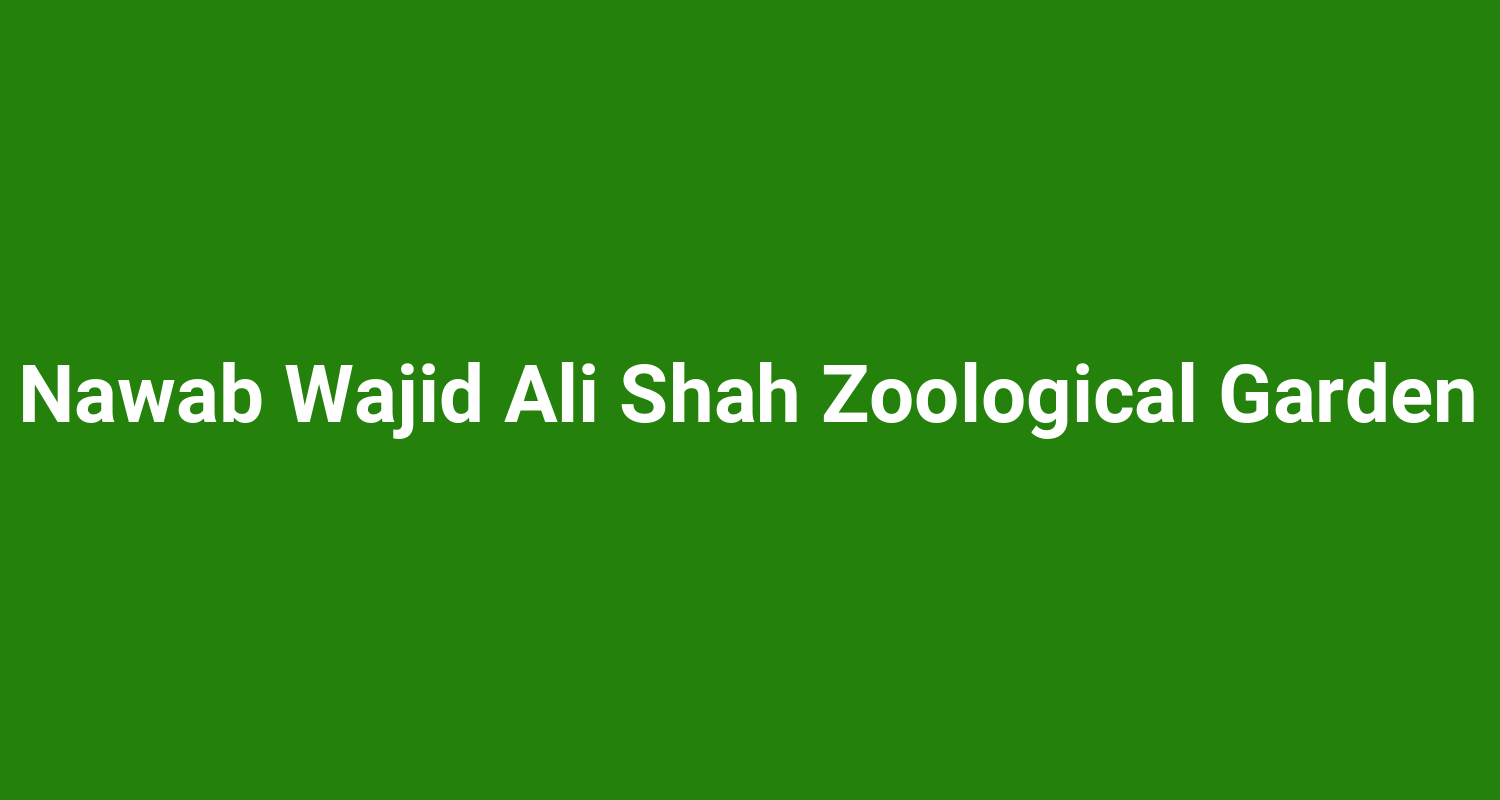 Nawab Wajid Ali Shah Zoological Garden