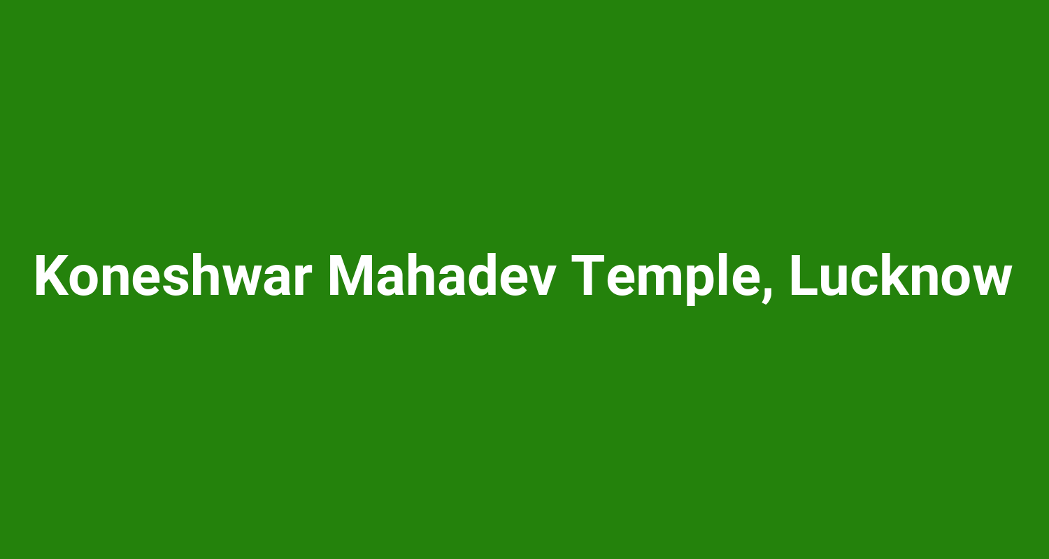 Koneshwar Mahadev Temple Lucknow