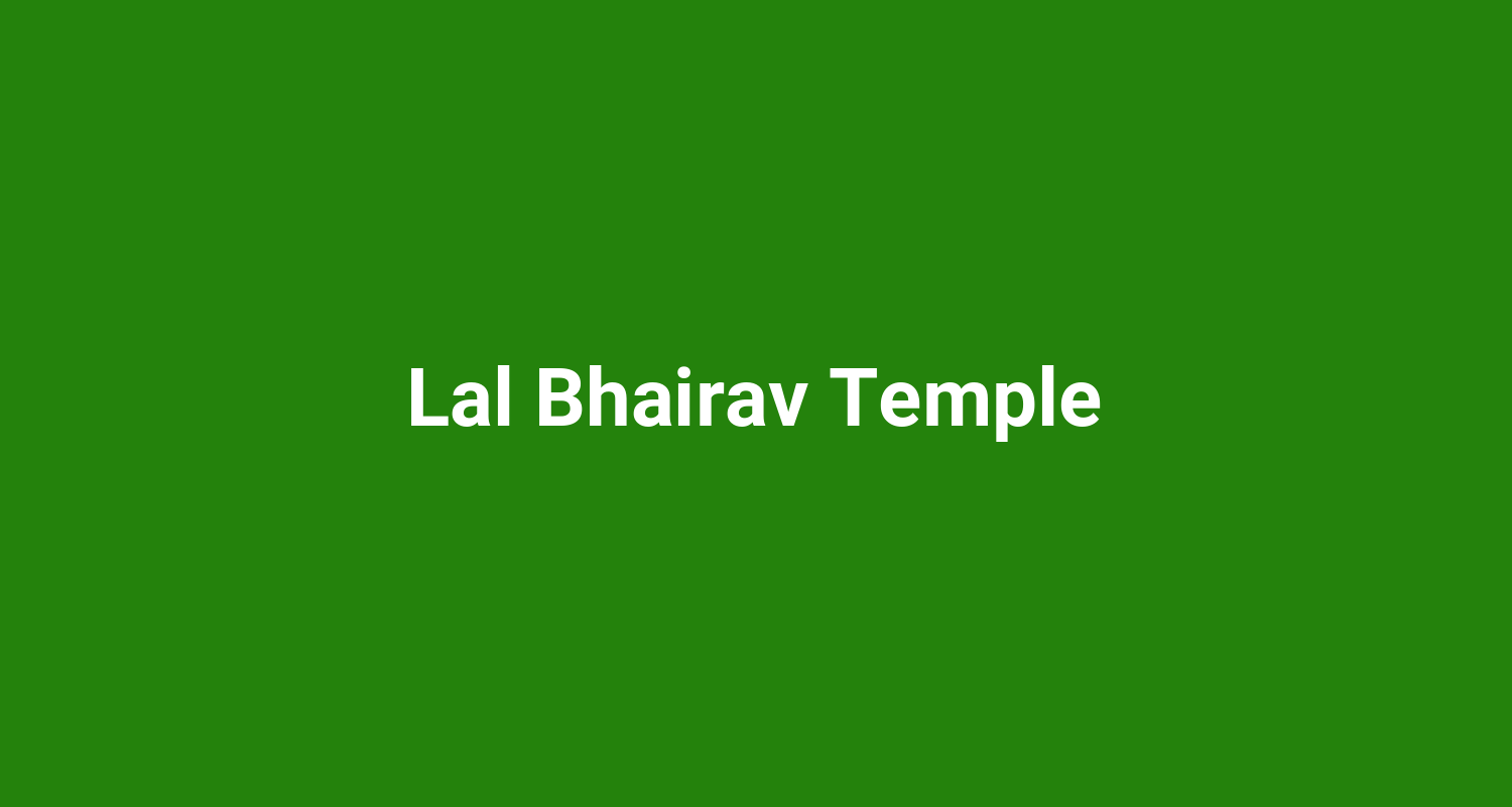 Lal Bhairav Temple
