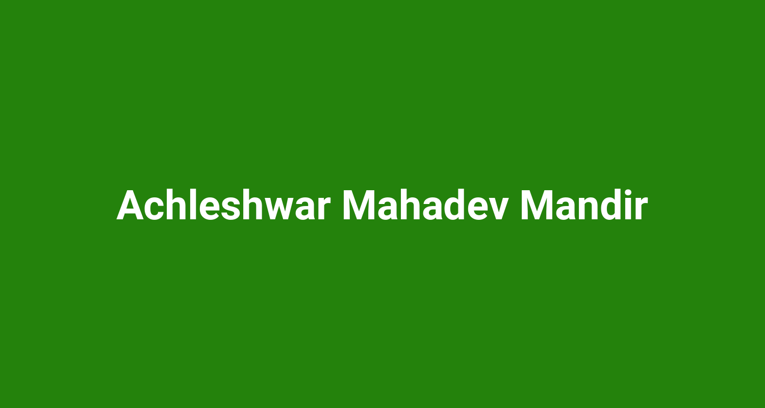 Achleshwar Mahadev Mandir