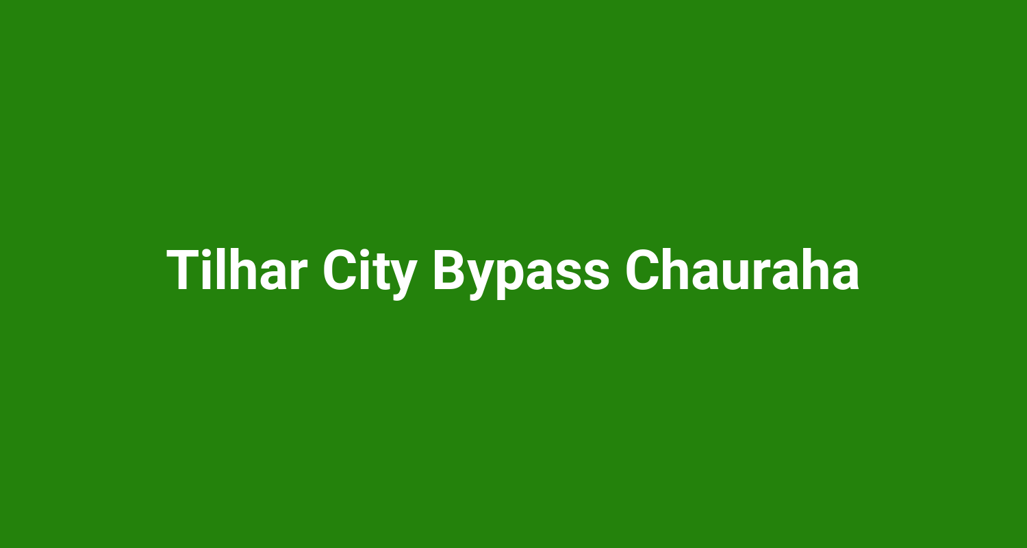 Tilhar City Bypass Chauraha