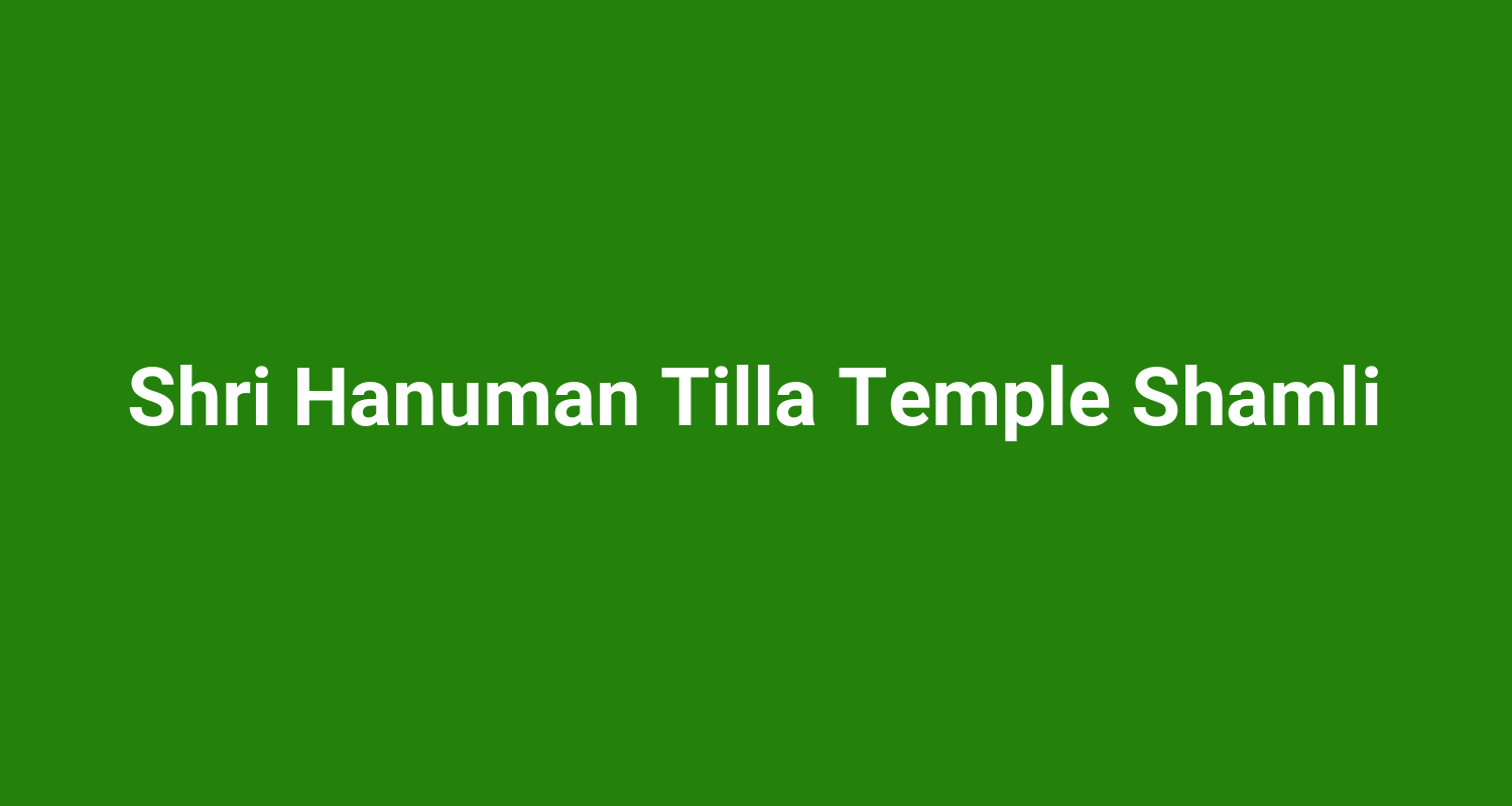 Shri Hanuman Tilla Temple Shamli