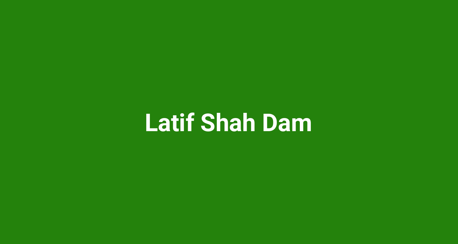 Latif Shah Dam