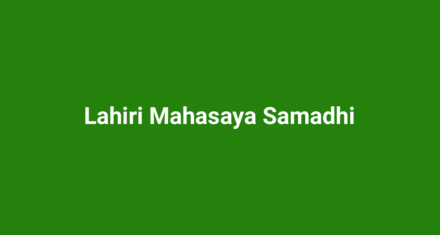 Lahiri Mahasaya Samadhi